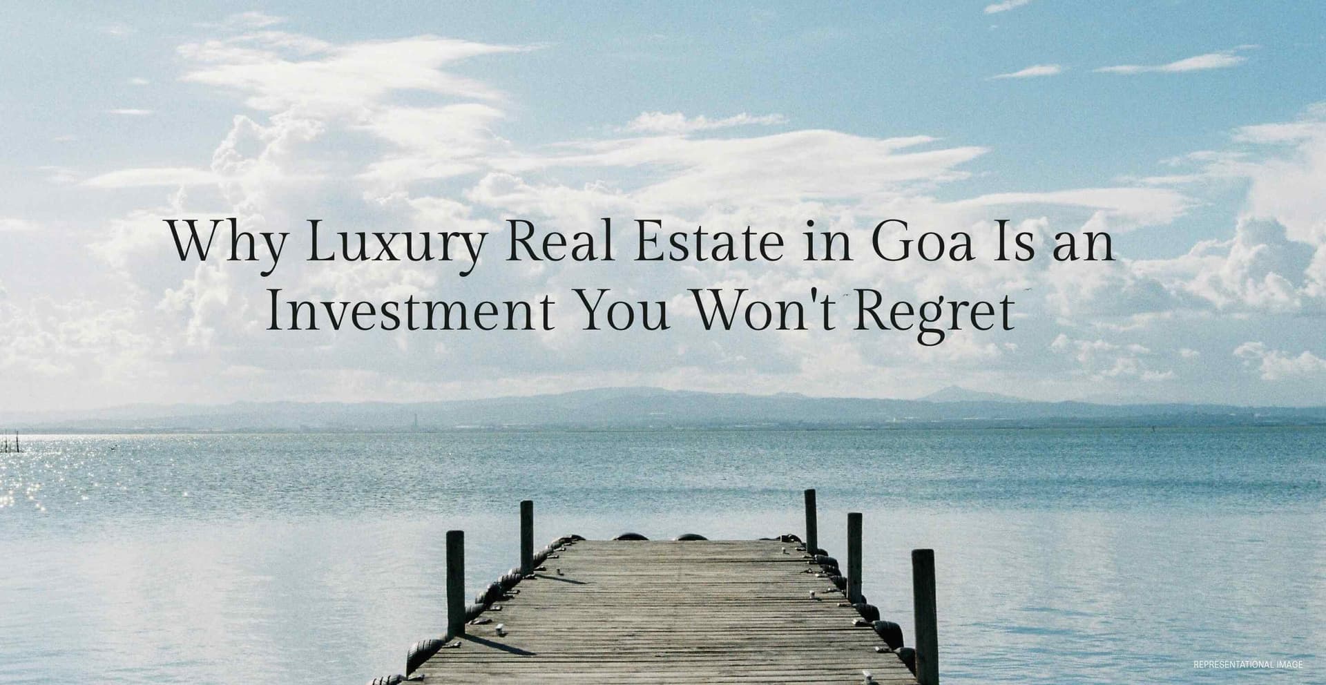 Why Luxury Real Estate in Goa Is an Investment You Won't Regret